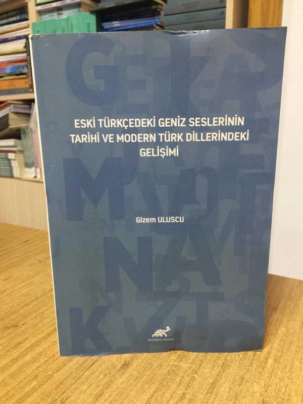 Eski Türkçedeki Geniz Seslerinin Tarihi ve Modern Türk Dillerindeki Gelişimi