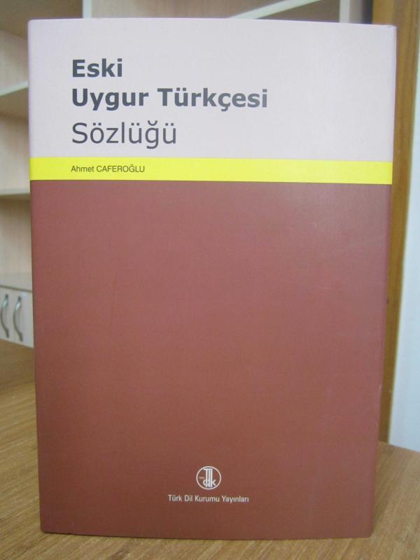 Eski Uygur Türkçesi Sözlüğü [4.Baskı - Ciltli - Şömizli]