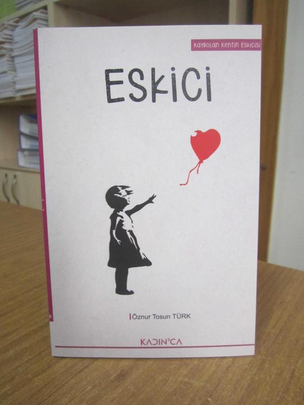 Eskici Kaybolan Kentin Eskicisi - Öznur Tosun Türk