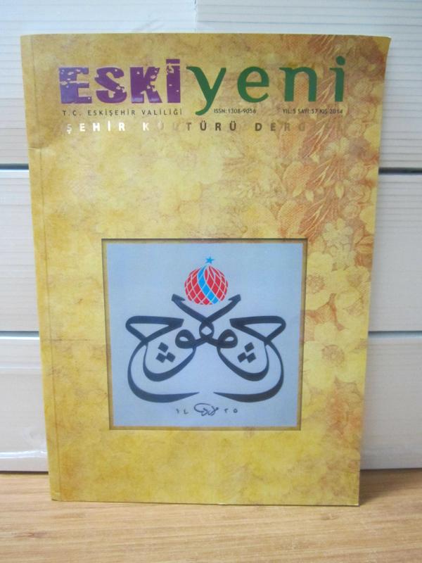 ESKİYENİ Şehir Kültürü Dergisi - Yıl 5 Sayı 57 - Kış 2014 - T.C. Eskişehir Valiliği