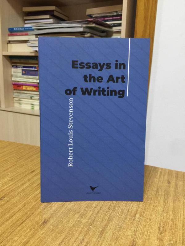 Essays in the Art of Writing - Robert Louis Stevenson