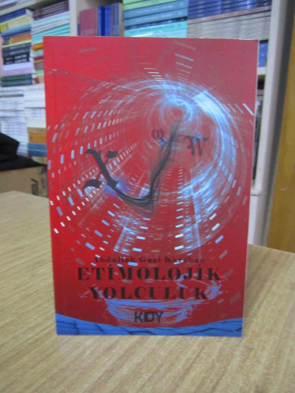 Etimolojik Yolculuk - Abdullah Gazi Karahan