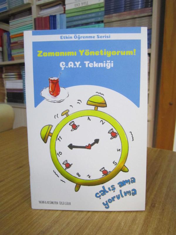 Etkin Öğrenme Serisi 1 - Zamanımı Yönetiyorum Ç.A.Y. Tekniği