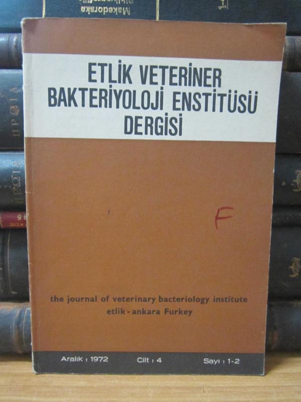 Etlik Veteriner Bakteriyoloji Enstitüsü Dergisi - Cilt 4 Sayı 1-2 - Aralık 1972
