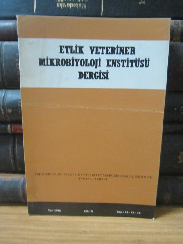 Etlik Veteriner Bakteriyoloji Enstitüsü Dergisi - Cilt 5 Sayı 10-11-12 - Yıl 1986