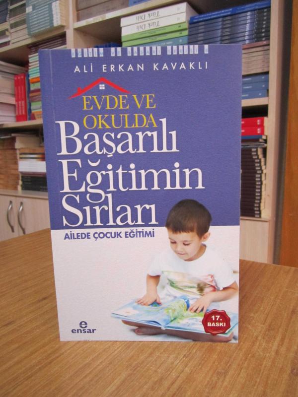 Evde ve Okulda Başarılı Eğitimin Sırları Ailede Çocuk Eğitimi [17.Baskı]
