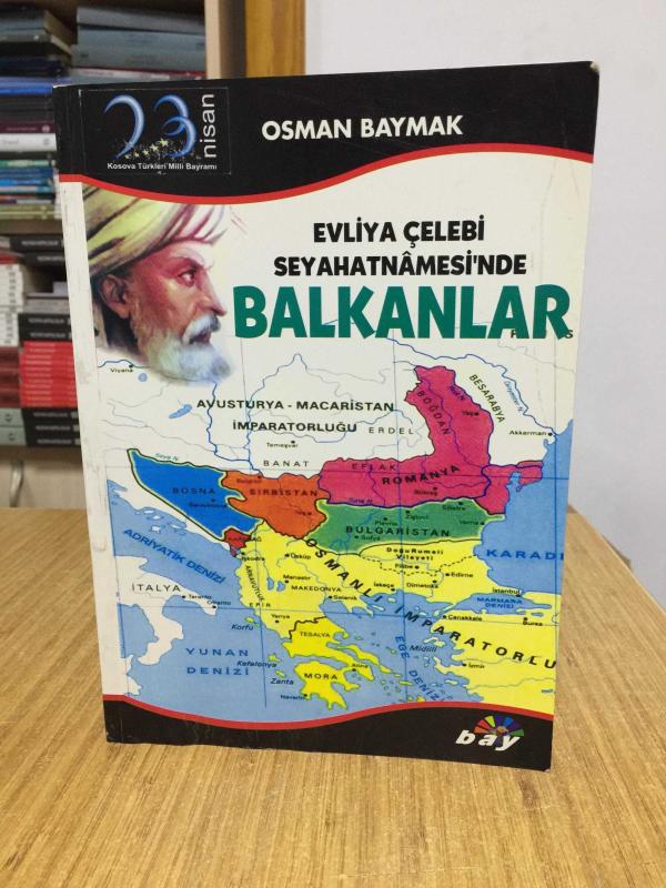 Evliya Çelebi Seyahatnamesi'nde Balkanlar - Osman Baymak