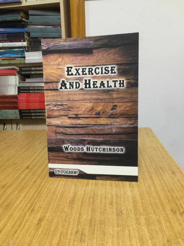 Exercise And Health (Classic Reprint) - Woods Hutchinson