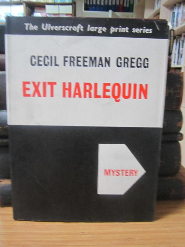 Exit Harlequin - Cecil Freeman Gregg
