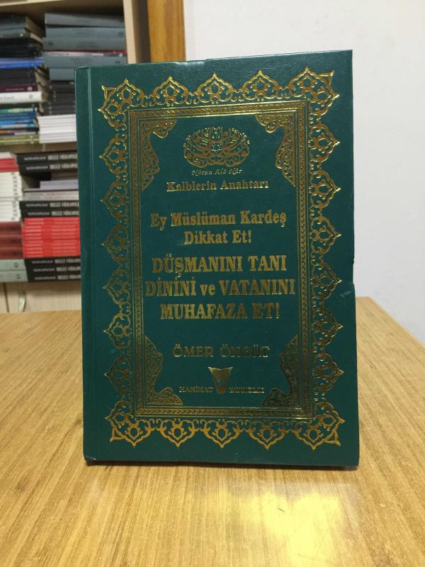 Ey Müslüman Kardeş Dikkat Et Düşmanını Tanı Dinini ve Vatanını Muhafaza Et - Ömer Öngüt [Ciltli]