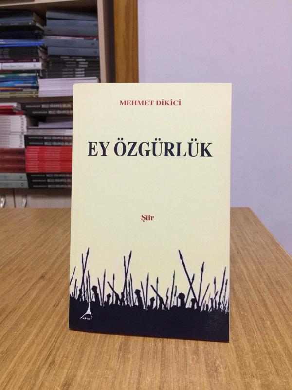 Ey Özgürlük - Mehmet Dikici