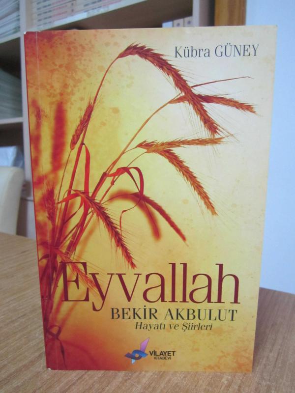 Eyvallah Bekir Akbulut Hayatı ve Şiirleri