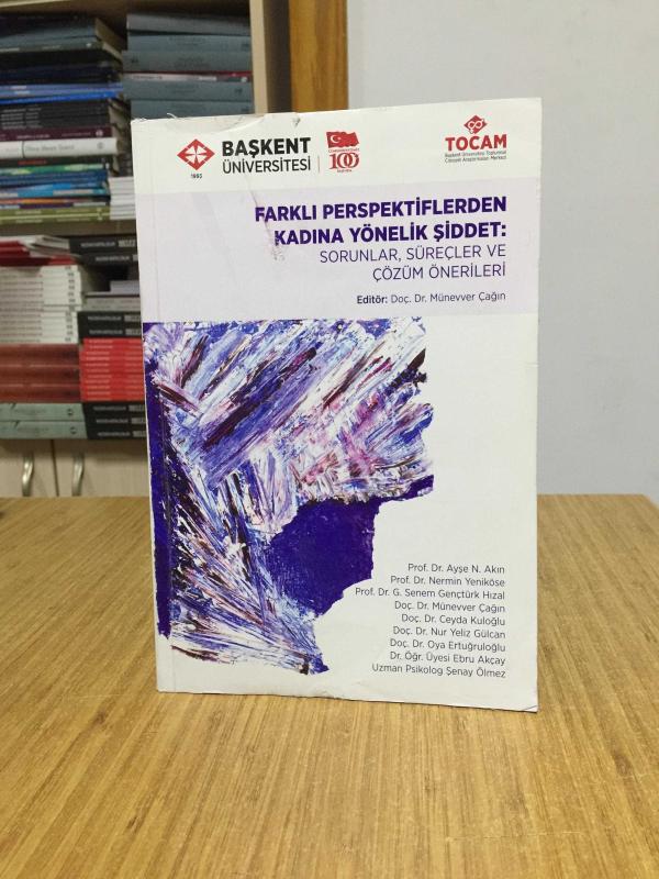 Farklı Perspektiflerden Kadına Yönelik Şiddet Sorunlar Süreçler ve Çözüm Önerileri - TOCAM Başkent Üniversitesi