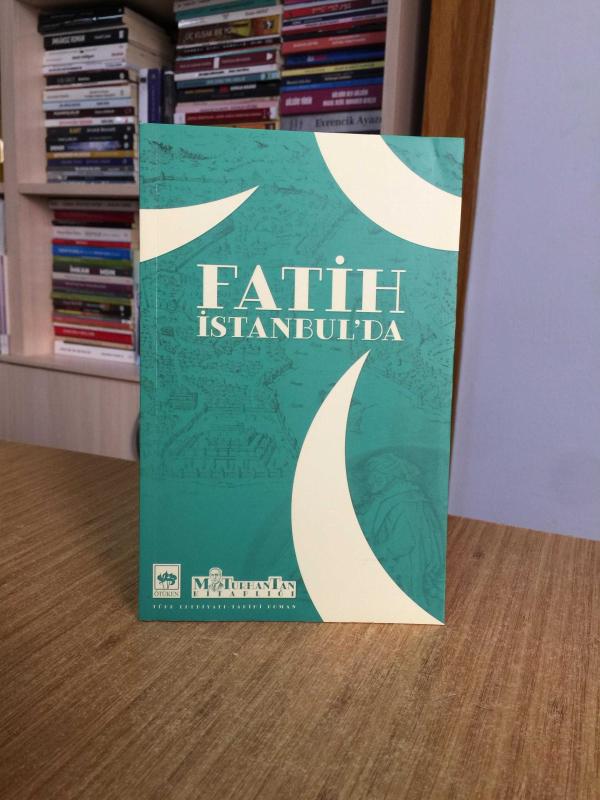 Fatih İstanbul'da - M. Turhan Tan