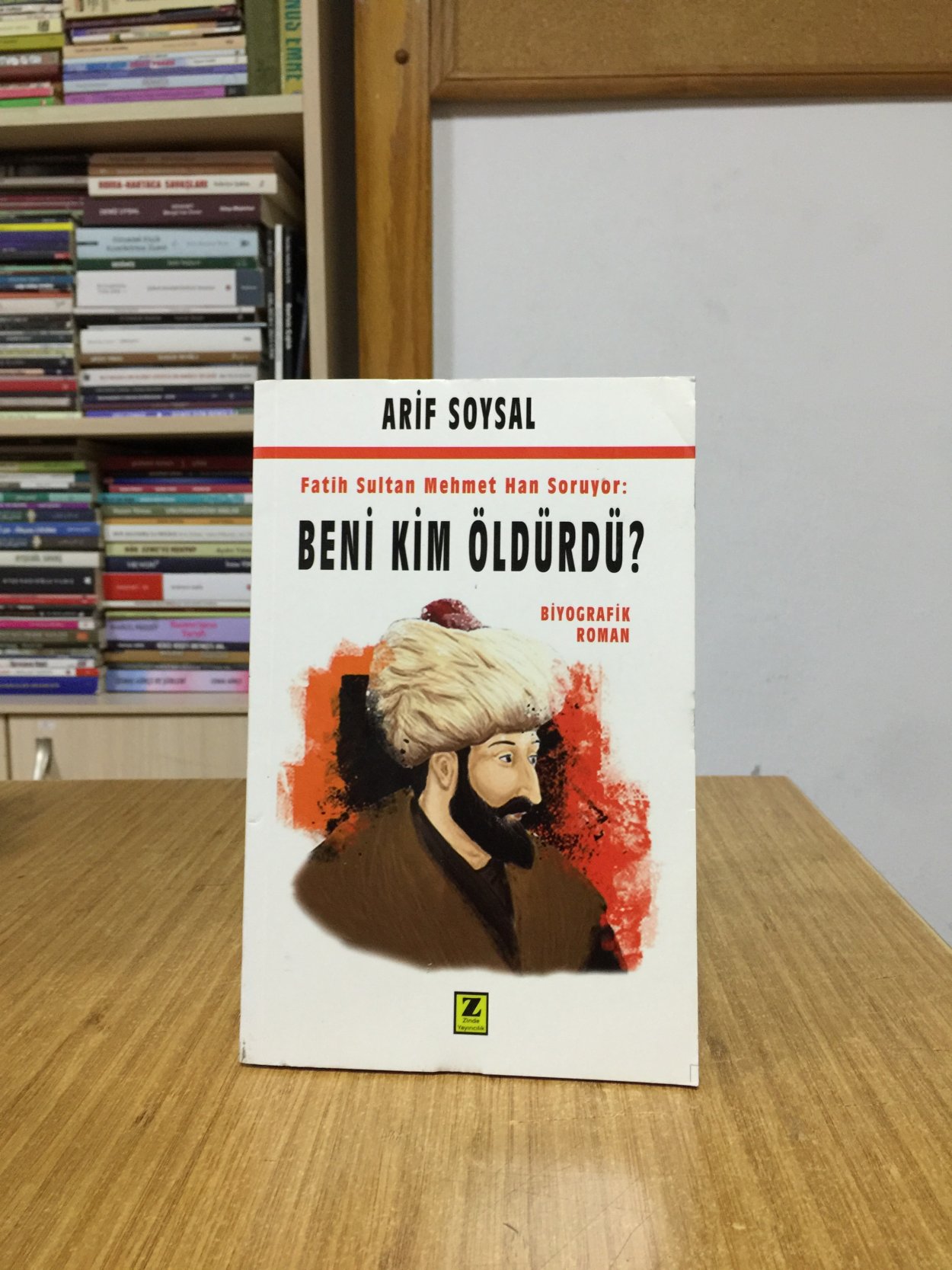 Fatih Sultan Mehmet Han Soruyor : Beni Kim Öldürdü ? - Arif Soysal