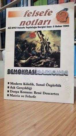 Felsefe Notları  - Ankara Üniversitesi DTCF Felsefe Topluluğu Dergisi - Sayı: 5 Bahar 2003