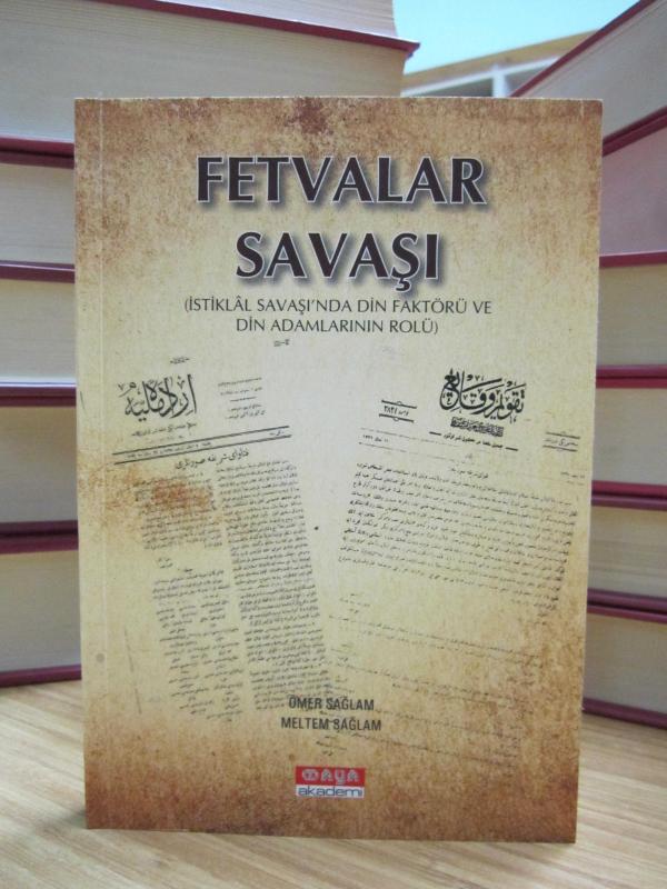 Fetvalar Savaşı İstiklal Savaşı'nda Din Faktörü ve Din Adamlarının Rolü - Ömer Sağlam & Meltem Sağlam