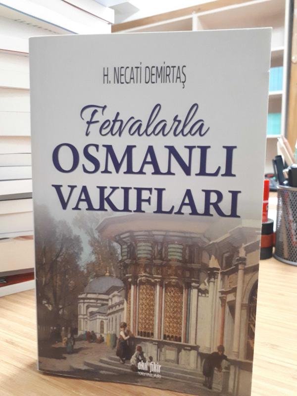 Fetvalarla Osmanlı Vakıfları - H. Necati Demirtaş