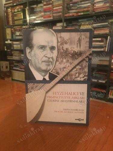 Feyzi Halıcı ve Yirminci Yüzyıl Aşıkları Üzerine Araştırmalar 1