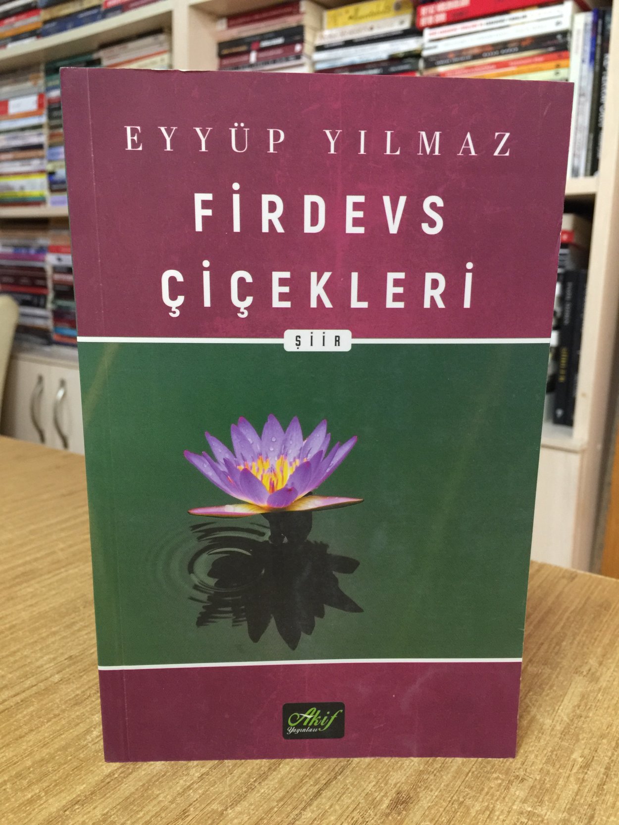 Firdevs Çiçekleri - Eyyüp Yılmaz