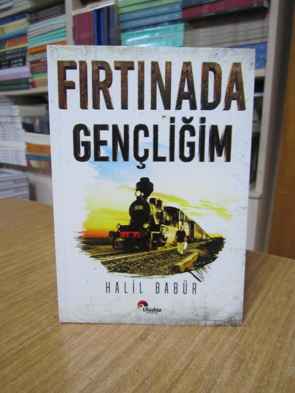 Fırtınada Gençliğim - Halil Babür