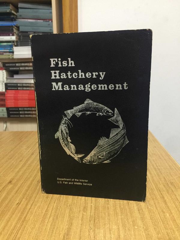 Fish Hatchery Management (Paperback) - by Robert G. Piper USFWS