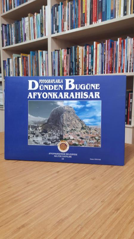 Fotoğraflarla Dünden Bugüne Afyonkarahisar