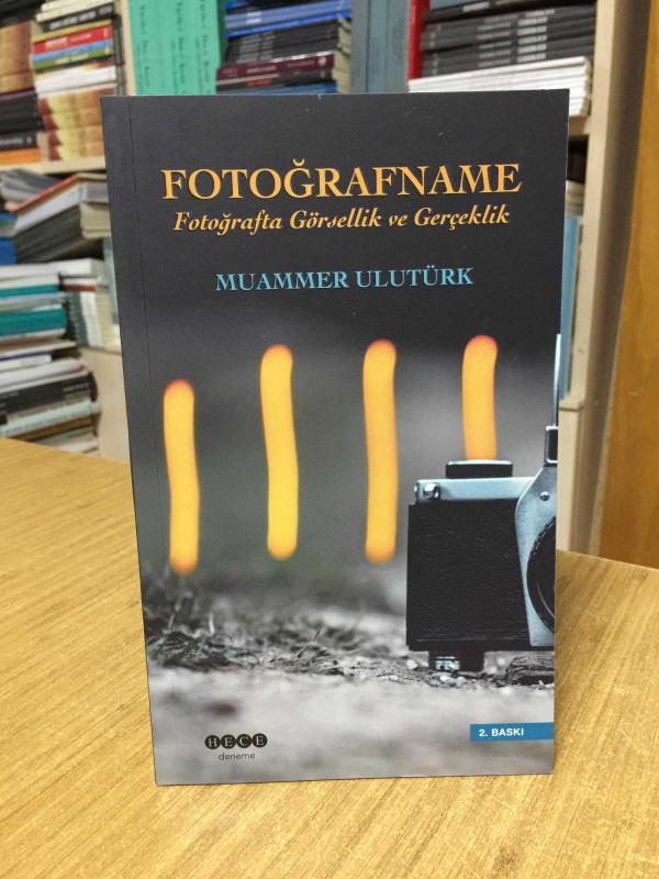 Fotoğrafname Fotoğrafta Görsellik ve Gerçeklik - Muammer Ulutürk