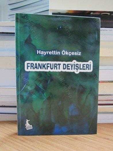 Frankfurt Deyişleri - Hayrettin Ökçesiz