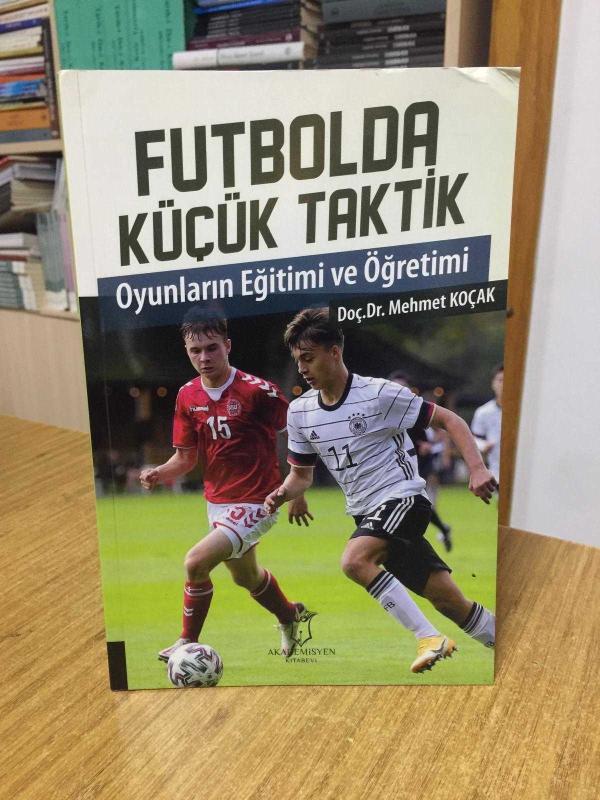 Futbolda Küçük Taktik Oyunların Eğitimi ve Öğretimi - Doç. Dr. Mehmet Koçak