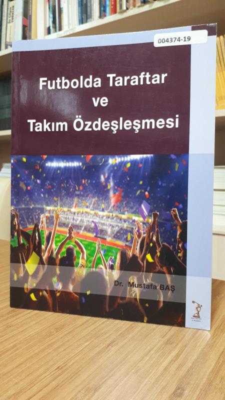 Futbolda Taraftar ve Takım Özdeşleşmesi