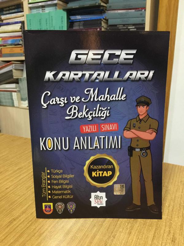 Gece Kartalları Çarşı ve Mahalle Bekçiliği Alımına Özel Hazırlık - Konu Anlatımı Altın Seri Yayınları