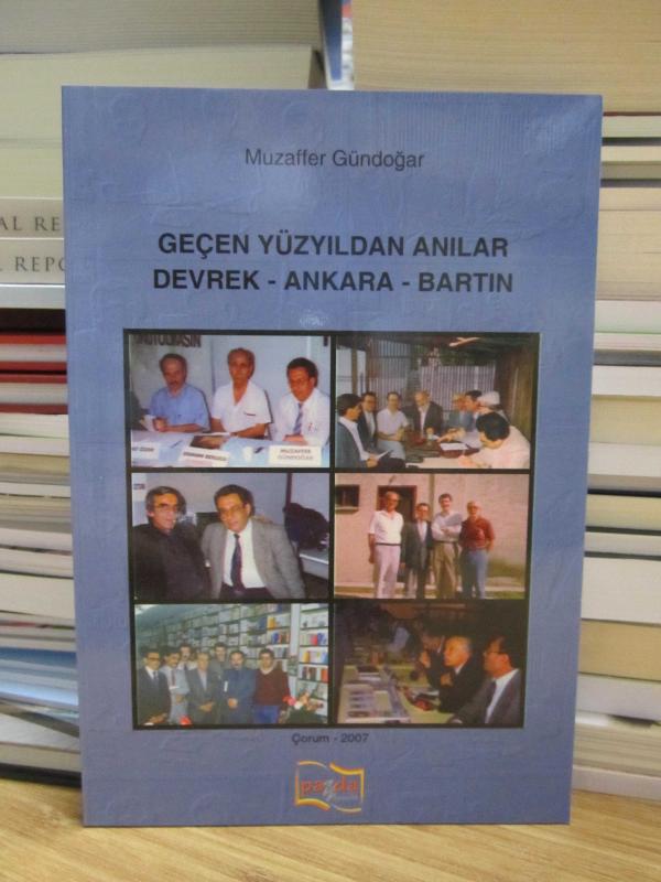 Geçen Yüzyıldan Anılar Devrek Ankara Bartın - Muzaffer Gündoğar