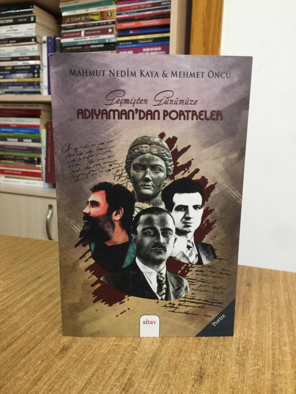 Geçmişten Günümüze Adıyaman'dan Portreler - Mahmut Nedim Kaya & Mehmet Öncü
