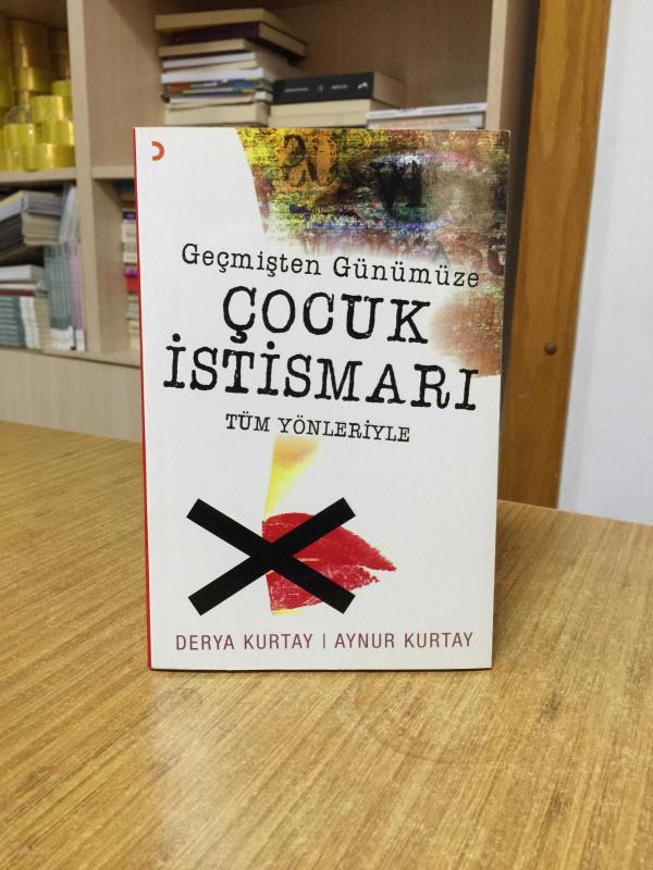 Geçmişten Günümüze Çocuk İstismarı - Tüm Yönleriyle