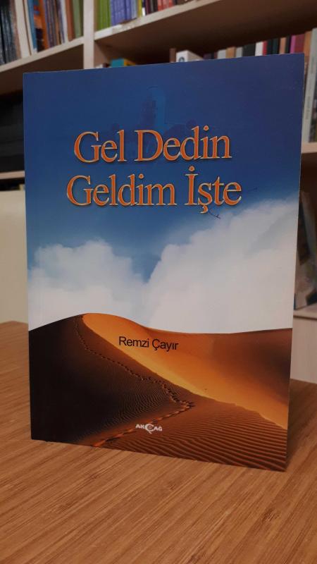 Gel Dedin Geldim İşte