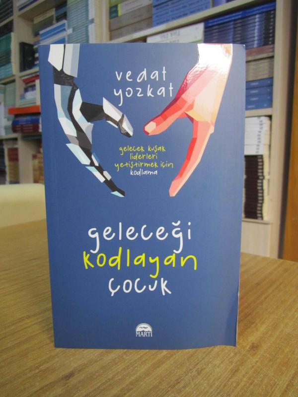 Geleceği Kodlayan Çocuk - Vedat Yozkat
