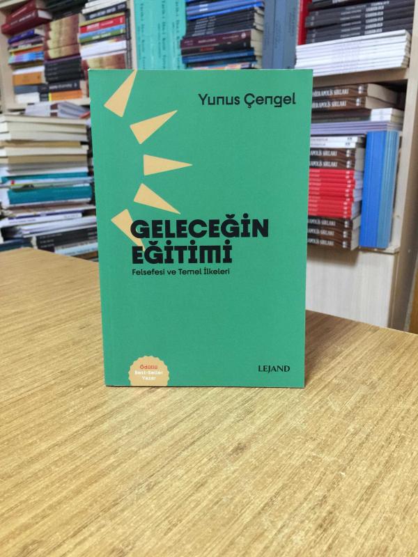 Geleceğin Eğitimi Felsefesi ve Temel İlkeleri - Yunus Çengel