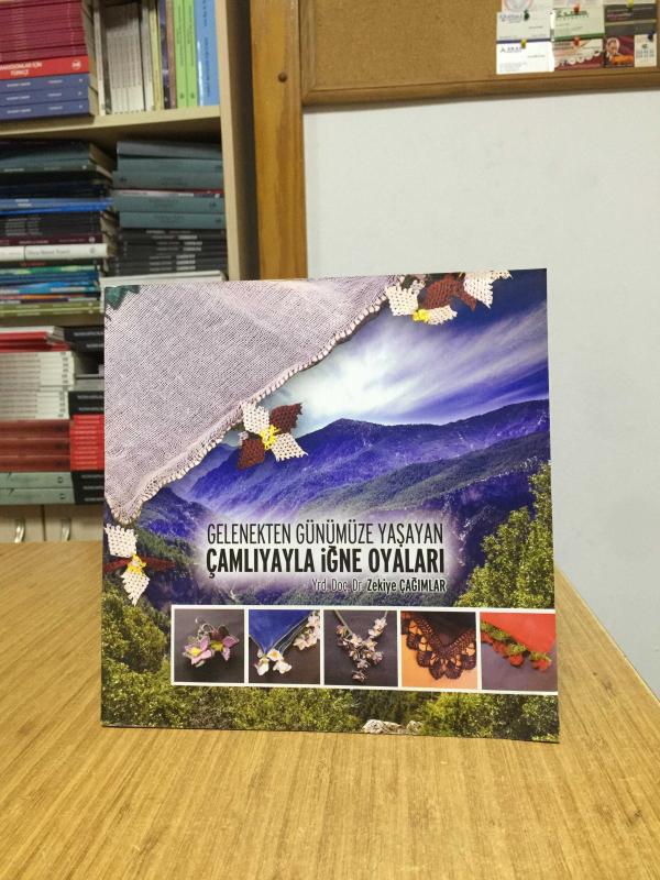 Gelenekten Günümüze Yaşayan Çamlıyayla İğne Oyaları - Zekiye Çağımlar