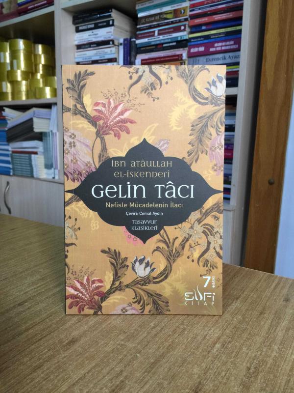 Gelin Tacı Nefisle Mücadelenin İlacı - İbn Ataullah El İskenderi