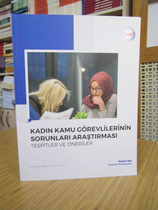 GENÇ MEMUR-SEN Kadın Kamu Görevlilerinin Sorunları Araştırması Tespitler ve Öneriler / Araştırma Raporu Kasım 2022