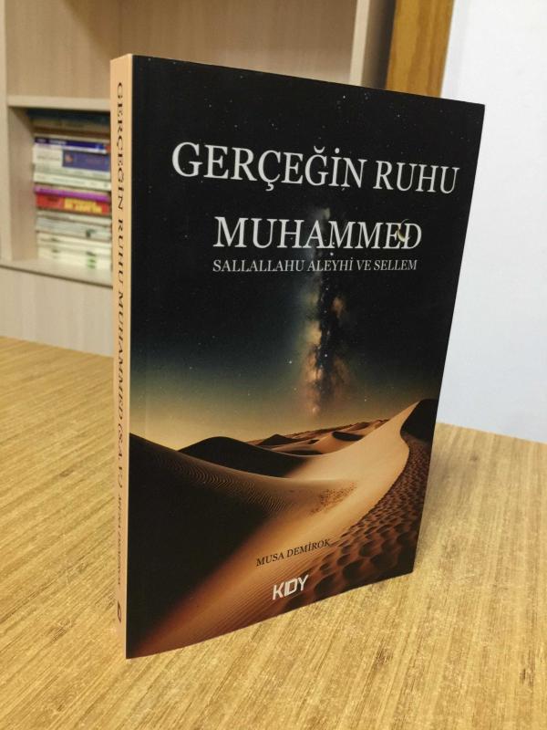 Gerçeğin Ruhu Hz. Muhammed (s.a.v.) - Musa Demirok