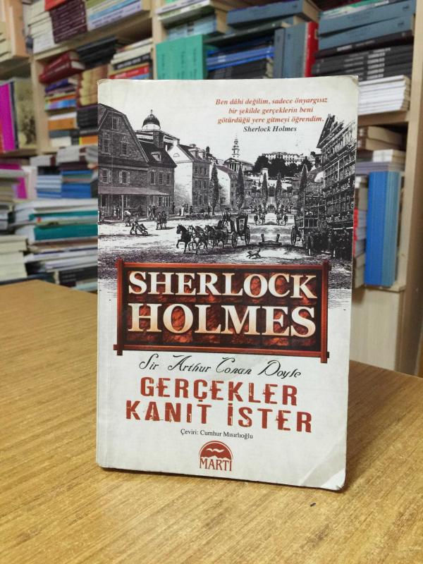 Gerçekler Kanıt İster Sherlock Holmes - Sir Arthur Conan Doyle