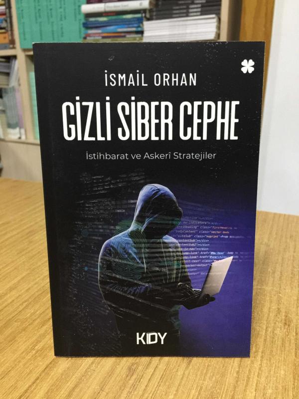 Gizli Siber Cephe İstihbarat ve Askeri Stratejiler - İsmail Orhan