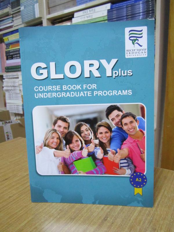 GLORY Plus Course Book For Undergraduate Programs A2 / Recep Tayyip Erdoğan University