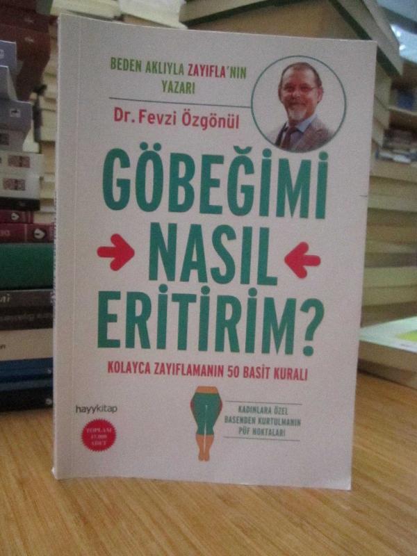 Göbeğimi Nasıl Eritirim? -Kolayca Zayıflamanın 50 Basit Kuralı-