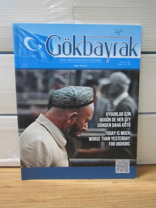 GÖKBAYRAK Fikir ve Kültür Dergisi - Yıl 20 Sayı 114 - Temmuz Ağustos 2013 - Doğu Türkistan Kültür ve Dayanışma Derneği
