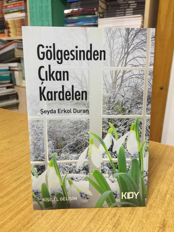 Gölgesinden Çıkan Kardelen - Şeyda Erkol Duran