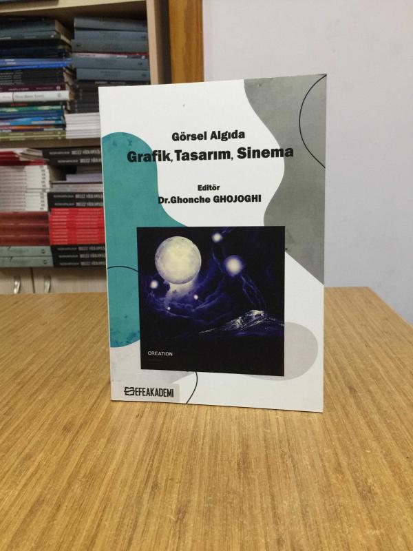 Görsel Algıda Grafik Tasarım Sinema - Editör: Ghonche Ghojoghi