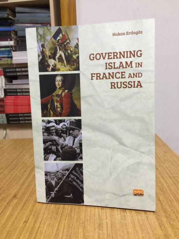 Governing Islam in France and Russia - Hakan Erdagöz